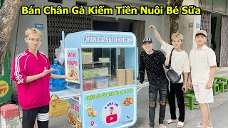 Kiên Chổi Mở Quán Chân Gà Bán Kiếm Tiền Nuôi Bé Sữa  Gà Trống Nuôi Con [upl. by Jobina]