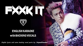 BIGBANG  FXXK IT  ENGLISH KARAOKE with BACKING VOCALS [upl. by Aisined637]