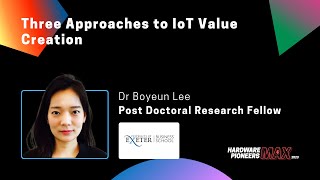 Three Approaches to IoT Value Creation  University of Exeter Business School [upl. by Stearn167]