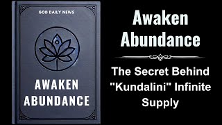 Awaken Abundance The Secret Behind quotKundaliniquot Infinite Supply Audiobook [upl. by Adyol940]