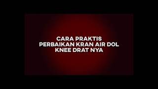 Memperbaiki drat knee rusak dol pada kran air [upl. by Eelahs735]