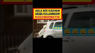 ASLA BİR KADININ ARABA KULLANMASINI KÜÇÜMSEMEYİN [upl. by Server779]