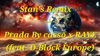 Stans Remix of Prada by cassō x Raye feat DBlock Europe [upl. by Hagood]