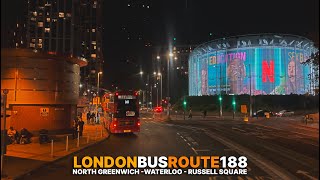 London Bus Ride at Night aboard Bus 188 route North Greenwich to Russell Square  UpperDeck POV 🚌 [upl. by Nitsugua]