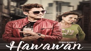 Hawawan  Feroz khan Full HD VideoSaranjit Bains  FullOn Music Records  👍 2017 [upl. by Arlette208]