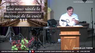 Que nous révèle le message de la croix Pasteur LUC FORTIN dimanche 6 août 2023 [upl. by Thurber]