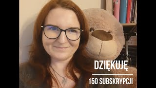 Dlaczego założyłam kanał na YT 🎥  150 subskrypcji  DZIĘKUJĘ 😘 [upl. by Isia]