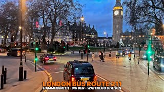 London Bus 211 Sunset Ride adventure from Hammersmith to Waterloo with Big Ben amp London Eye Views 🚌 [upl. by Acinor]