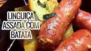 Linguiça Assada com Batatas [upl. by Padgett]