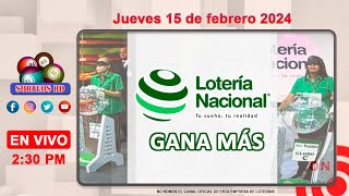 Lotería Nacional Gana Más en VIVO │ Jueves 15 de febrero 2024 – 230 PM [upl. by Akiemehs]