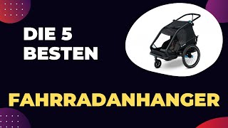 Die 5 Besten Fahrradanhänger Test 2024 [upl. by Ardni]