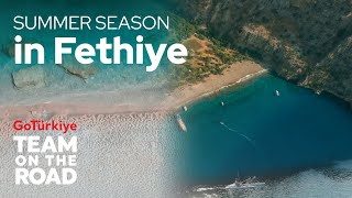 Summer Season in Fethiye  Team On The Road  Go Türkiye [upl. by Harsho]