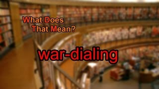 What does wardialing mean [upl. by Aserehs]