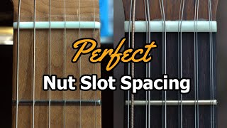 Nut Slot Spacing FOOLPROOF METHOD  Works for 12 Strings Too [upl. by Merrel]