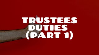 Duties of Trustees  Equity amp Trusts [upl. by Sarine636]