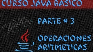 Curso de Java 3 Operaciones aritméticas Modulo [upl. by Arramahs]