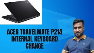 How to Change Acer Travelmate P214 Internal Keyboard  ACER TRAVEL MATE P214 KEYBOARD REPLACEMENT [upl. by Atnahc893]