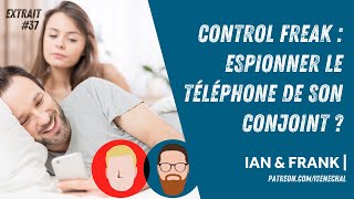 Control Freak  espionner le téléphone de son conjoint [upl. by Corly]