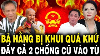 Bà Hằng Bị KHUI Quá Khứ ĐẨY 2 Chồng Cũ VÀO TÙ Và Bây Giờ Lại Công Kích Sư Minh Tuệ [upl. by Srednas]