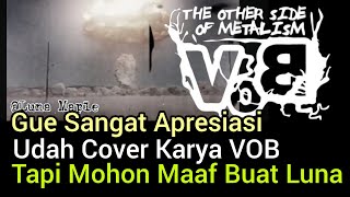 Gue Sangat Apresiasi Udah Berani Cover Karya VOB II Tapi Mohon Maaf Buat Luna [upl. by Sumer]