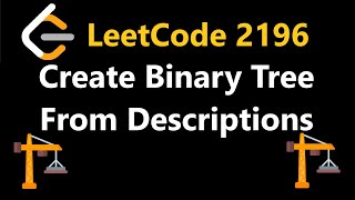 Create Binary Tree from Descriptions  Leetcode 2196  Python [upl. by Ennaillij]