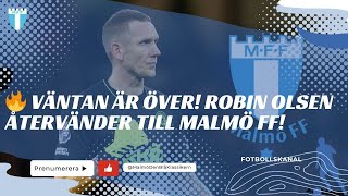 🔥 VÄNTAN ÄR ÖVER ROBIN OLSEN ÅTERVÄNDER TILL MALMÖ FF [upl. by Virginia]