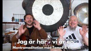 Jag är här och nu med Tomas amp Rasmus mantrasång kirtan chanting helande och stärkande 010724 [upl. by Beuthel]