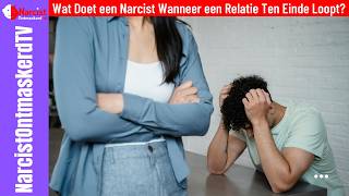 Wat Doet een Narcist Wanneer een Relatie Ten Einde Loopt [upl. by Telocin554]