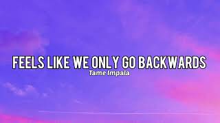 Tame Impala  Feels Like We Only Go Backwards  Lirik lagu [upl. by Fuller]