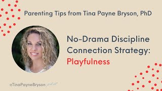 Tina Payne Bryson PhD  NoDrama Discipline Connection Strategy Playfulness [upl. by Johiah]