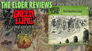 The Elder Reviews Green Lung quotThis Heathen Landquot [upl. by Aikenahs117]