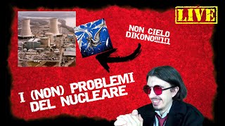 Parte 3  PREGIUDIZI ANTINUCLEARI risposta a Mortebianca DEBUNKATA LIVE [upl. by Herv]