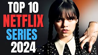 Top 10 New Series On Netflix To Watch Right Now 2024 [upl. by Ahsimrac]