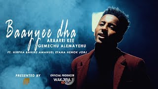 GEMECHU ALEMAYEHU MAME  BAAYYEEDHA ARAARRIKEE [upl. by Ettegdirb]