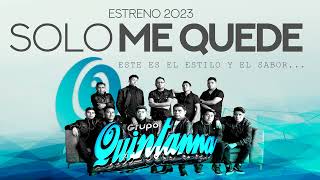 Grupo Quintanna  Solo Me Quede ESTRENO 2023 [upl. by Akilegna]