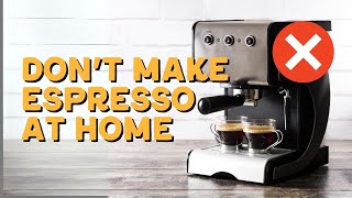 DONT BUY a home espresso machine [upl. by Artima]