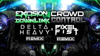 Excision amp Downlink  Crowd Control Delta Heavy Remix [upl. by Handal]