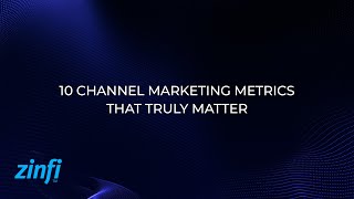 10 Channel Marketing Metrics That Truly Matter [upl. by Enej]