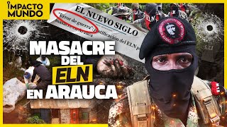 ELN declara OBJETIVO MILITAR a la población civil de ARAUCA  Impacto Mundo [upl. by Delanty]