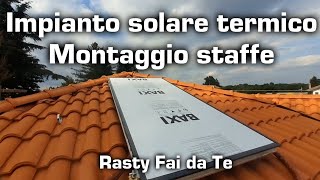 Impianto solare Termico  montaggio staffe Fai da Te [upl. by Sitoiganap]