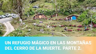 Un refugio mágico en las montañas del Cerro de la Muerte Parte 2 [upl. by Magnum568]