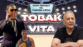 TOBAK VITA PAPP GERGELY vs TASNÁDI PÉTER 🥊 [upl. by Ecirtnom]