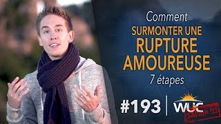 Comment surmonter une RUPTURE AMOUREUSE   WUC 193 [upl. by Brigham119]