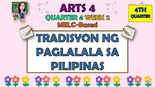 ARTS 4  QUARTER 4 WEEK 2  TRADISYON NG PAGLALALA SA PILIPINAS  MELCBASED [upl. by Damon]