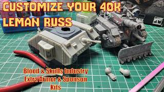 Customize Your 40K Leman Russ  Blood amp Skull Industry Extra Armor amp Sponson Kits [upl. by Ocer]