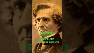 Fantastická symfónia hectorberlioz berlioz fakty zaujimavosti classicalmusic fakta [upl. by Ycrad]