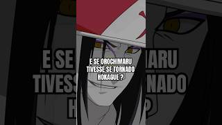 E Se Orochimaru Tivesse Virado Hokage 🐍🔥 [upl. by Nosnorb998]