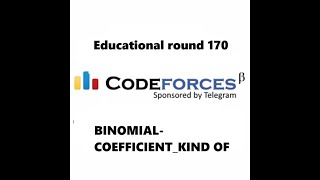 Binomial Coefficients Kind of  Edu Round 170  Codeforces [upl. by Glynias614]