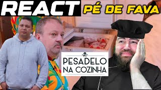 REACT PESADELO NA COZINHA PÉ DE FAVA [upl. by Shelman903]