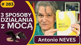 3 sposoby DZIAŁANIA z MOCĄ  Antonio NEVES  Wyłącz Autopilota  audiobook fragment [upl. by Asreht]